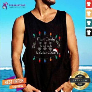 Official Most Likely To Ask Santa To Define Good Tank-top