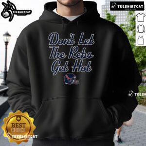 Alt Text: Official Ole Miss Football 'Don't Let The Rebs Get Hot' hoodie for fans, featuring team colors and logo.