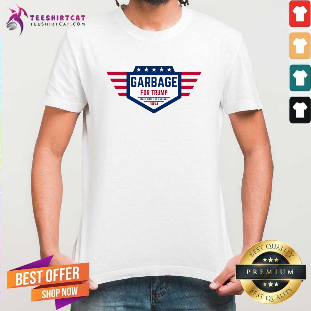 Original Garbage For Trump Make American Garbage Great T-Shirt