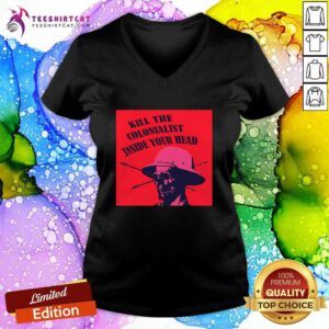 Original Kill The Colonialist Inside Your Head V-neck