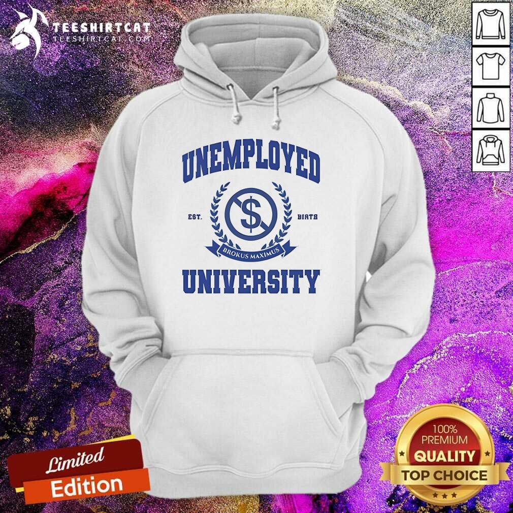 Original Unemployed University Brokus Maximus Hoodie