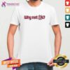 Original Why Not Us 2024 T-Shirt
