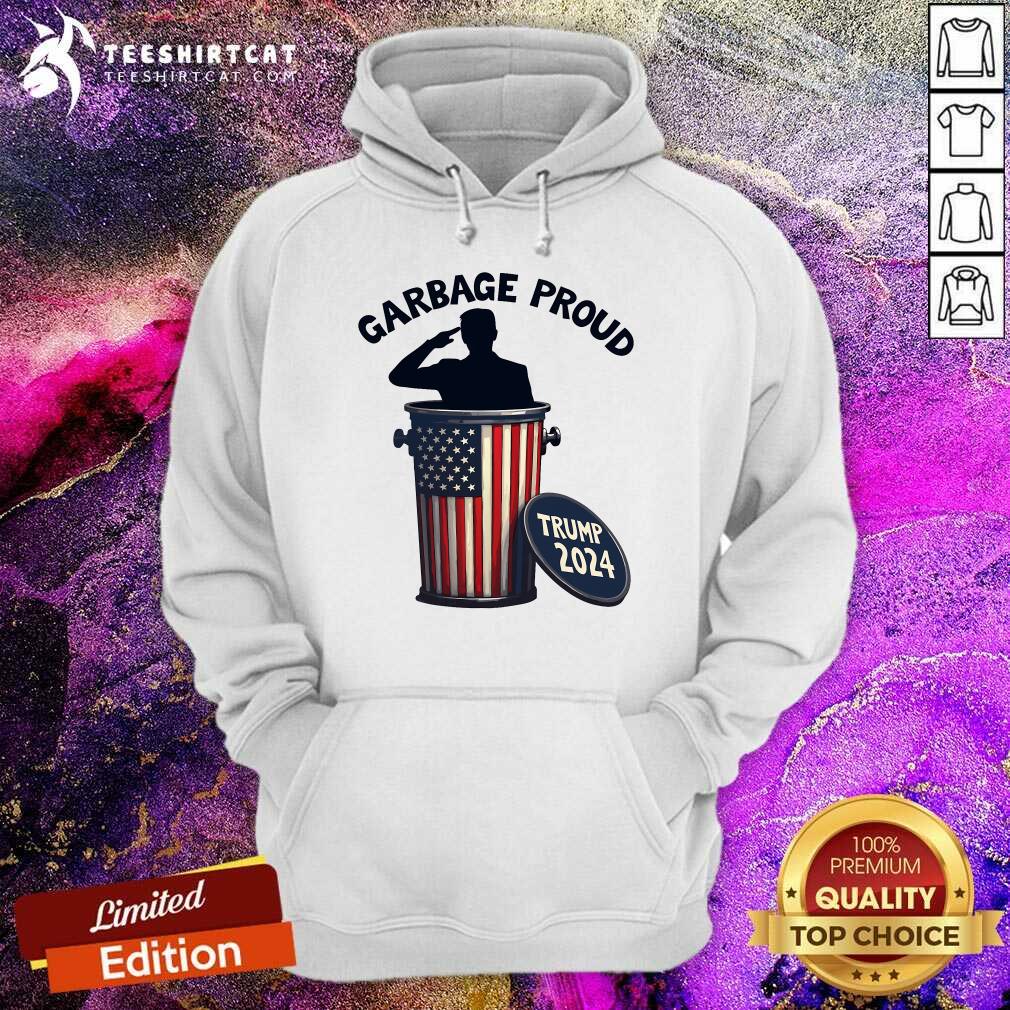 Top Garbage Proud To Be Garbage Vote Trump Supporters Hoodie