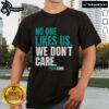 Vintage Philly Bird Gang funny T-shirt featuring 'No One Likes Us We Dont Care' slogan, perfect for fans and collectors.