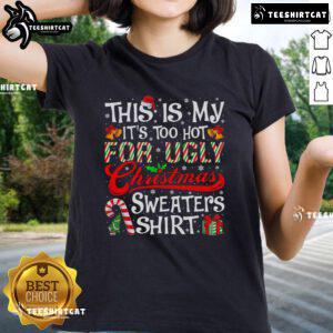 Stylish ladies tee with 'Too Hot for Ugly Christmas Sweaters' design, perfect for festive celebrations and holiday gatherings.