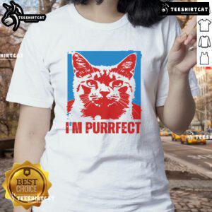 Alt Text: Funny I'm Purrfect positive quote on a cat ladies tee, featuring a cute cat graphic and vibrant colors.
