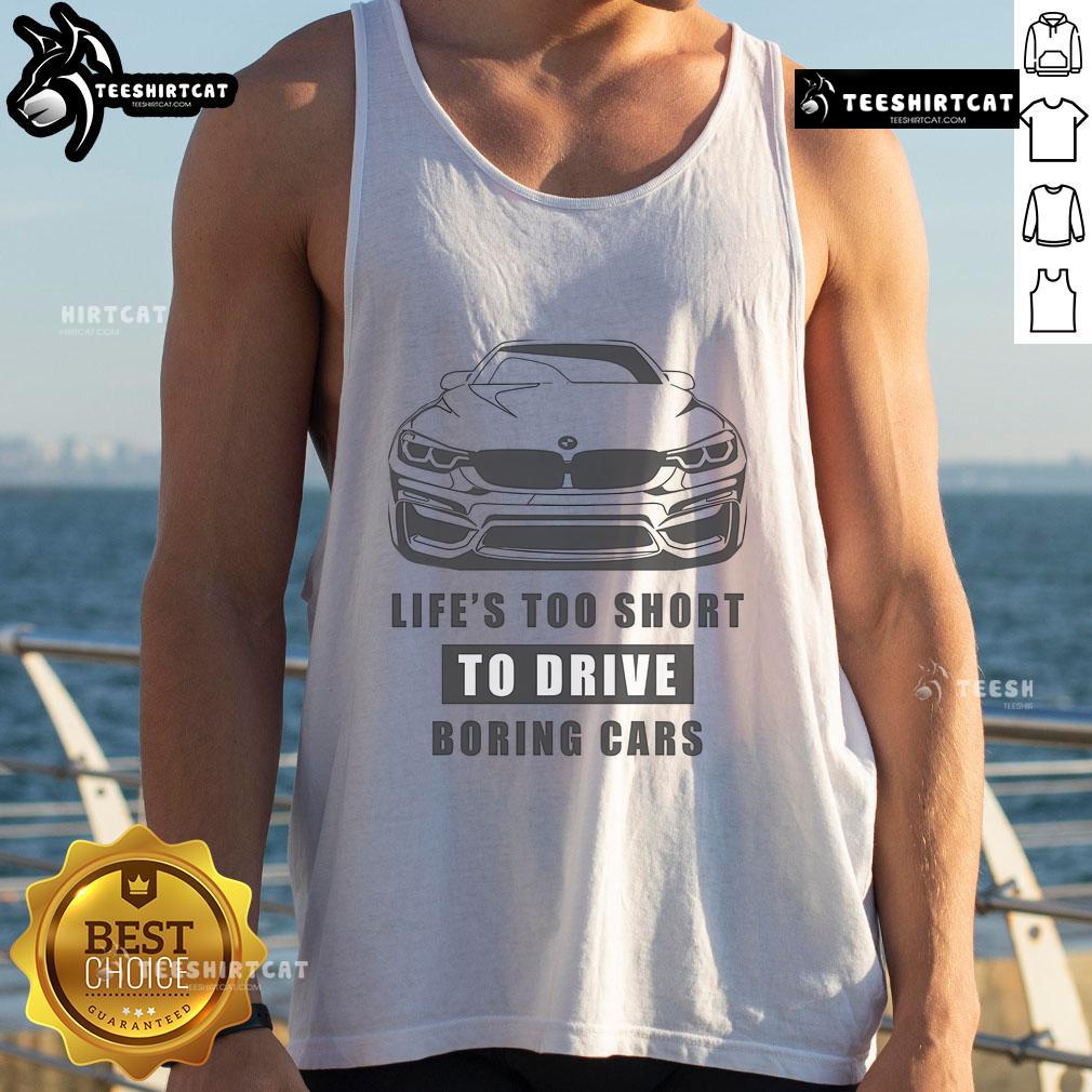 Funny 'Life's Too Short to Drive Boring Cars' BMW tank top featuring a vibrant graphic design celebrating car enthusiasts.