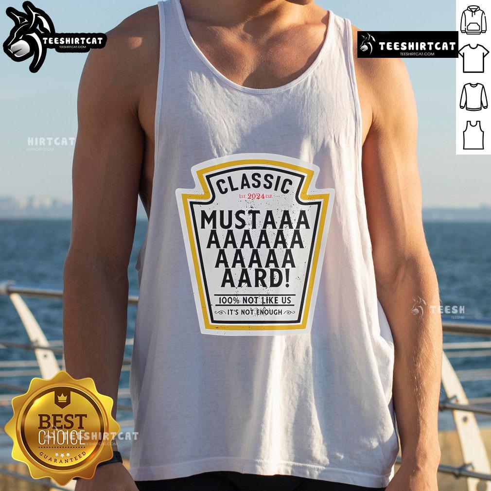 Funny yellow mustard tank top 2024 with '100% Not Like Us, It's Not Enough' slogan for a humorous summer look.