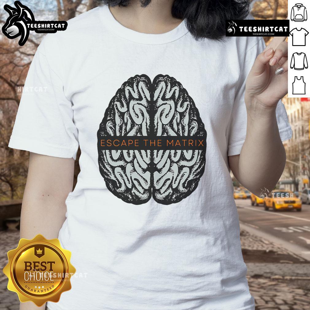Good Escape The Matrix Brain Ladies Tee featuring a stylish design with brain graphics for a unique fashion statement.