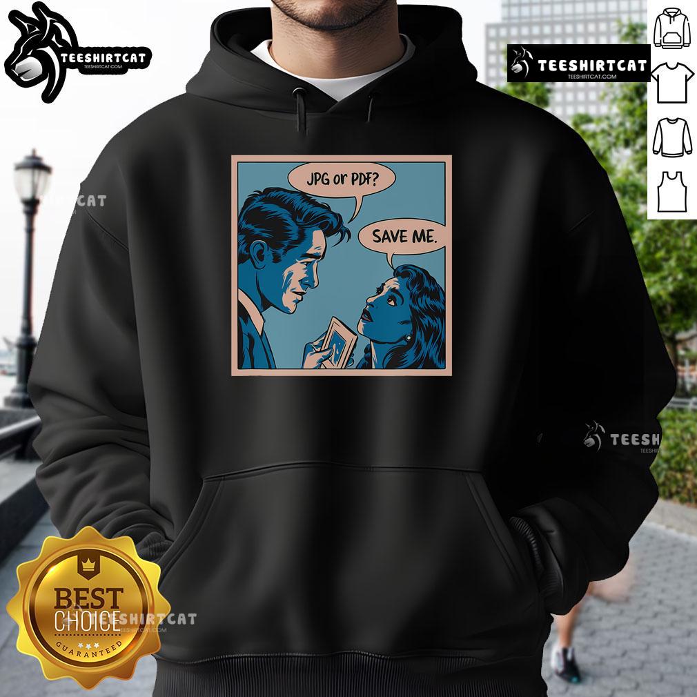Funny vintage saying meme hoodie featuring 'Good Save Me' in JPG or PDF style, perfect for casual wear.