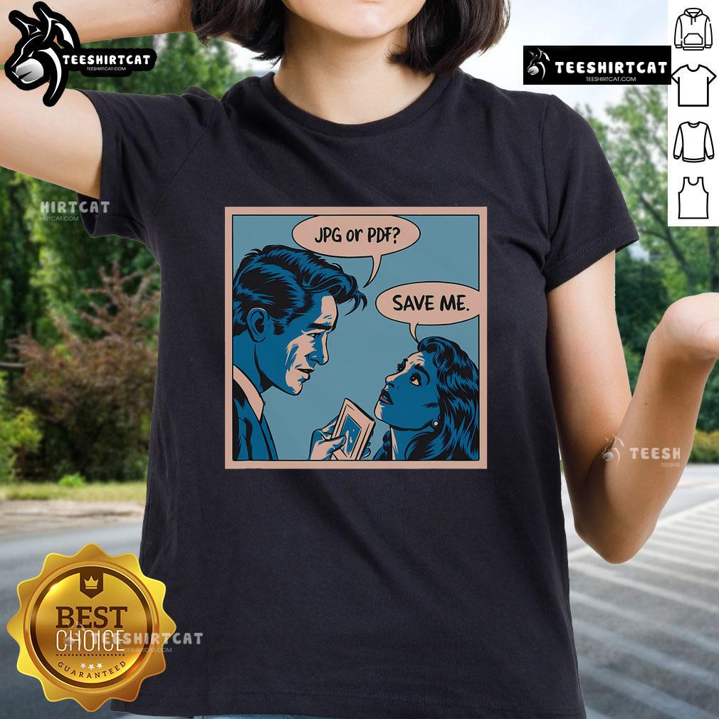 Funny vintage saying meme on ladies tee: 'Good Save Me' design, perfect for humor enthusiasts and meme lovers.