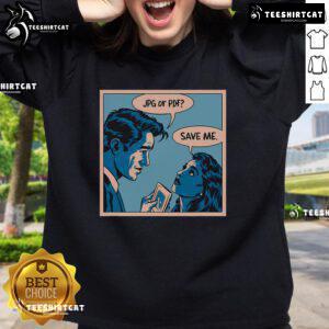 Funny vintage saying meme sweatshirt featuring 'Good Save Me' text in bold, colorful font on a cozy fabric.