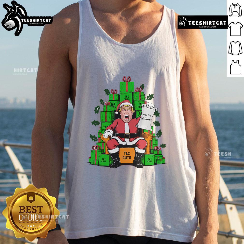 Hot Trump Santa Tax Cuts tank top design for Christmas, featuring a festive Santa and bold text. You're welcome!