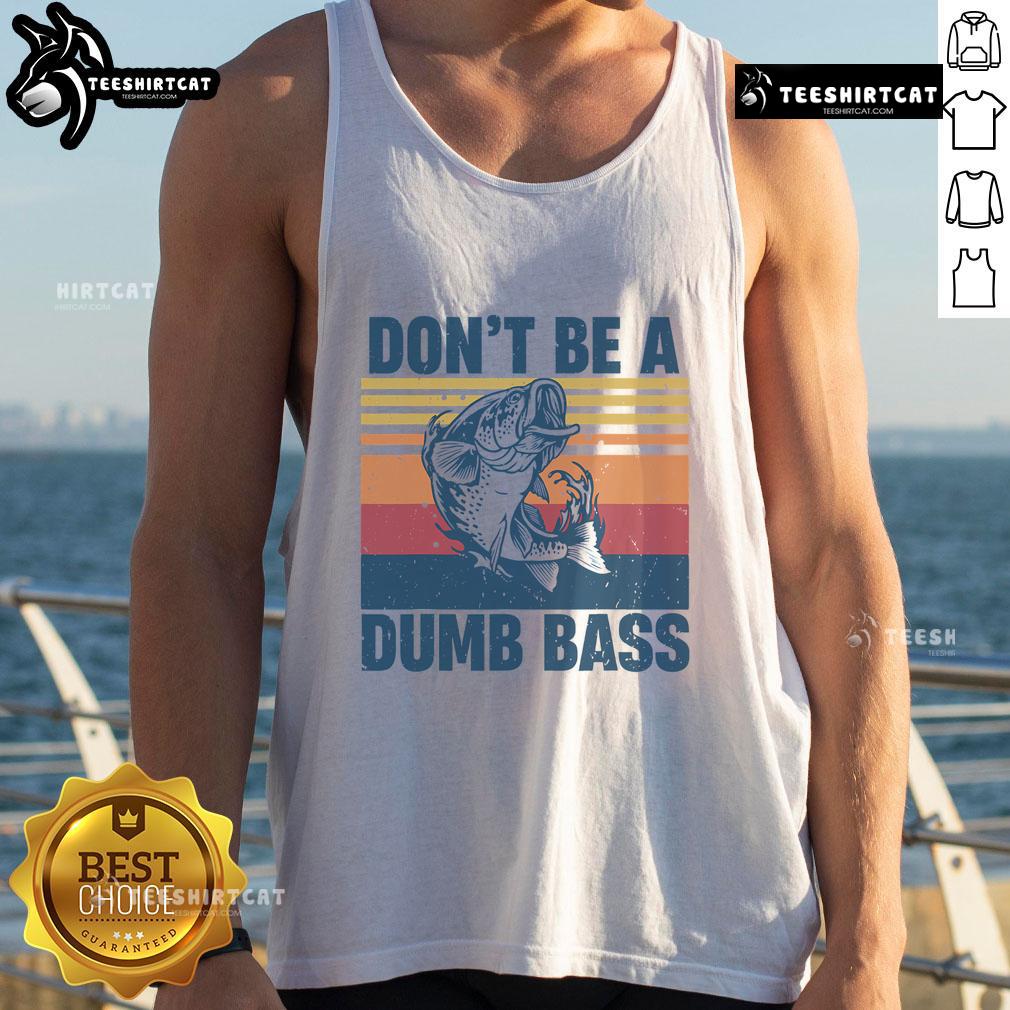 Funny fisherman tank top with 'Don't Be A Dumb Bass' slogan, perfect for fishing lovers and outdoor enthusiasts.