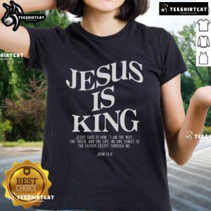 Christian Ladies Tee featuring 'Jesus is King' design inspired by John 14:6, perfect for faith-based fashion.