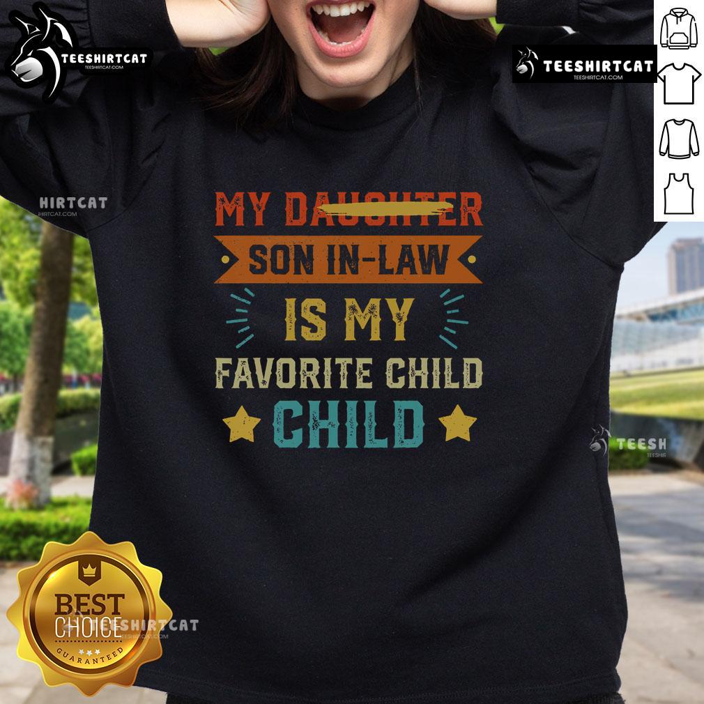 Funny family humor sweatshirt saying 'My Son-In-Law Is My Favorite Child' in a retro style, perfect for casual wear.