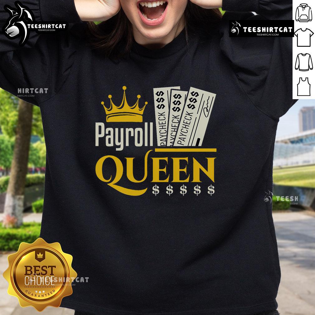 Cozy Nice Payroll Queen sweatshirt for accountants, managers, and clerks, perfect for showcasing your love for accounting.