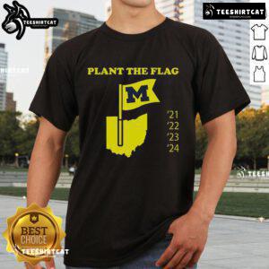 Nice Plant The Flag Michigan 21 22 23 24 T-Shirt featuring vibrant design and bold text for Michigan pride enthusiasts.