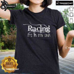 Stylish 'Nice Racing It's In My DNA' ladies tee featuring a race car on a dirt track, perfect for racing enthusiasts.