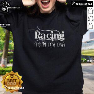 Nice Racing Its In My DNA sweatshirt featuring a race car on a dirt track, perfect for racing enthusiasts.