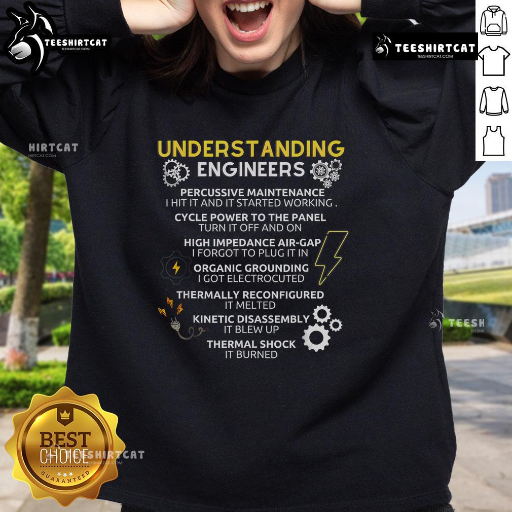 Funny Understanding Engineer Sweatshirt design featuring humorous graphics celebrating engineers and their unique skills.