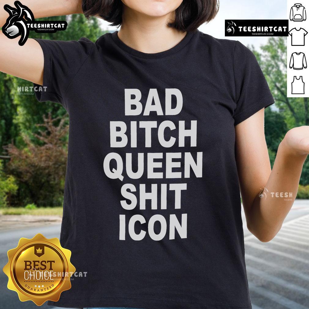 Official Bad Bitch Queen Shit Icon Ladies Tee featuring bold graphic design on a stylish women's t-shirt.