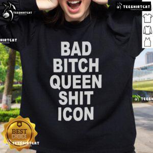 Official Bad Bitch Queen Shit Icon Sweatshirt in black with bold graphic design, perfect for confident streetwear style.