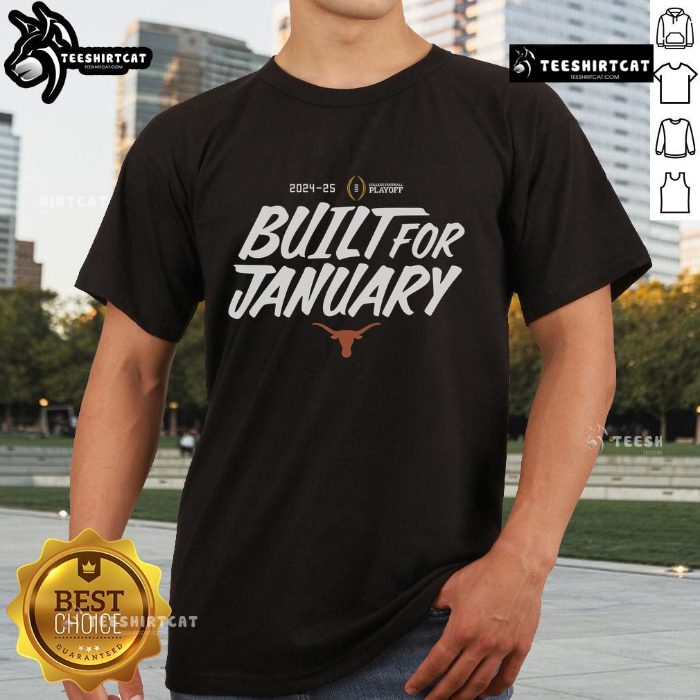 Official College Football Playoff 2025 Texas Built For January T-Shirt featuring bold graphics and team colors.