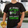 Official If Dirt Ain't Flyin You Ain't Tryin ATV 4 Wheeler Quad T-Shirt featuring a bold graphic design for off-road enthusiasts.