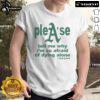 Official Mom Jeans 'Please Tell Me Why I'm So Afraid Of Dying Alone' T-Shirt design featuring bold text on a casual tee.