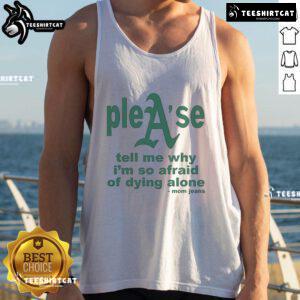 Official Mom Jeans tank top featuring 'Please Tell Me Why I'm So Afraid of Dying Alone' graphic for casual style.
