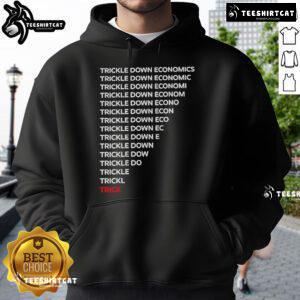 Official Robert Reich Trickle Down Economics Hoodie featuring bold design and message promoting economic equality.