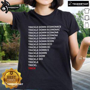 Official Robert Reich Trickle Down Economics Ladies Tee featuring bold graphic design on a stylish women's shirt.