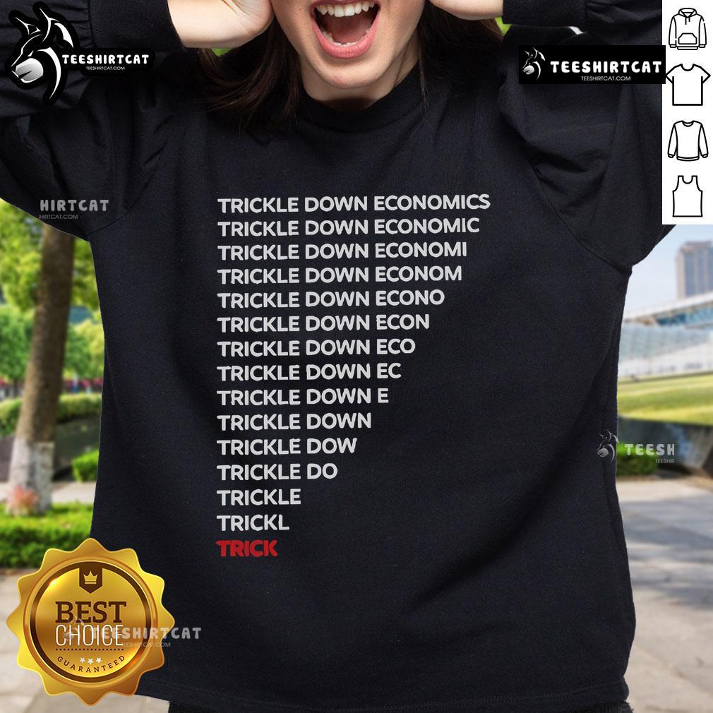 Official Robert Reich Trickle Down Economics sweatshirt featuring bold text design, perfect for economics enthusiasts.