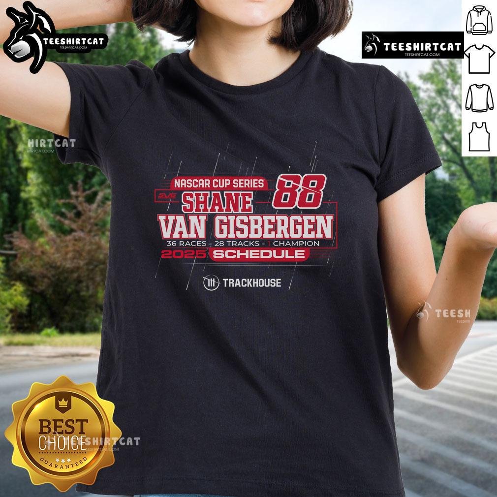 Official Shane van Gisbergen Trackhouse Racing Team Collection 2025 NASCAR Cup Series Schedule Ladies Tee design