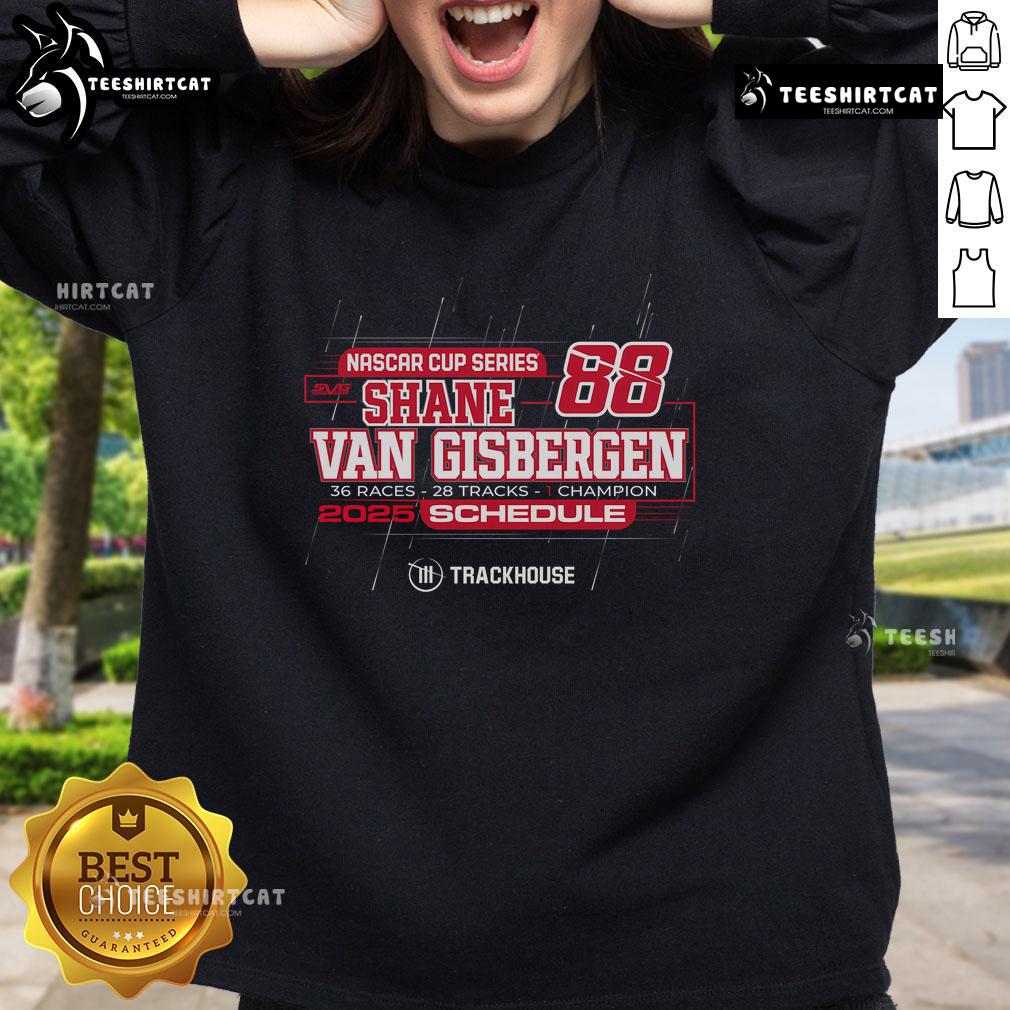 Official Shane van Gisbergen Trackhouse Racing Team 2025 NASCAR Cup Series Schedule Sweatshirt in vibrant design.