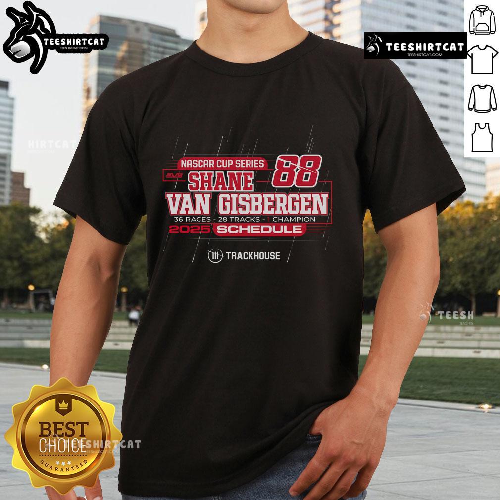 Official Shane Van Gisbergen Trackhouse Racing Team Collection 2025 NASCAR Cup Series Schedule T-Shirt design.