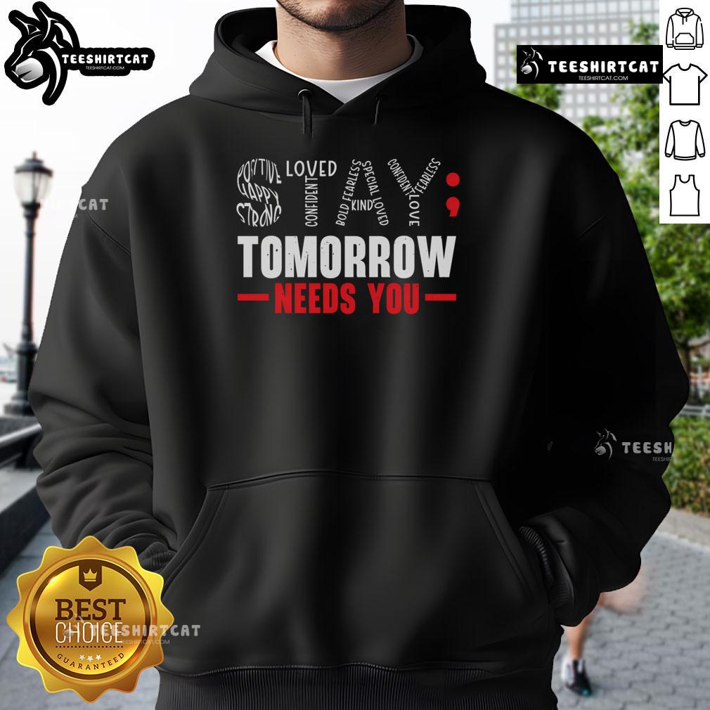 Official Stay Tomorrow Needs You Mental Health Awareness Support Hoodie in vibrant colors promoting mental health awareness.
