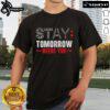 Official Stay Tomorrow Needs You Mental Health Awareness Support T-Shirt featuring a motivational design for mental health advocacy.