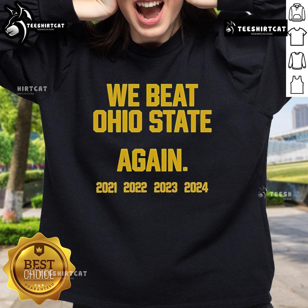 2024 Official Swanky Wolverine We Beat Ohio State Again Sweatshirt, showcasing team pride and vibrant colors.