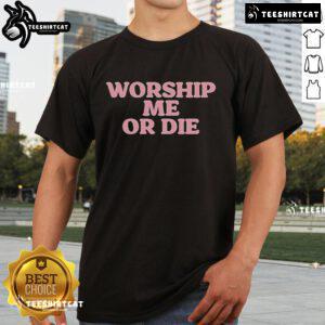 Official Worship Me Or Die T-Shirt featuring bold graphics and a unique design for edgy fashion enthusiasts.