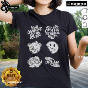 Alt Text: Official You Deserve To Be Loved Ladies Tee showcasing mental health message, promoting self-love and awareness.