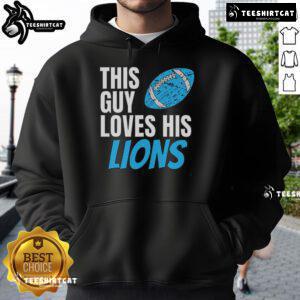 Man wearing a Premium 'This Guy Loves His Lions' Hoodie, showcasing his love for lions with a stylish design.