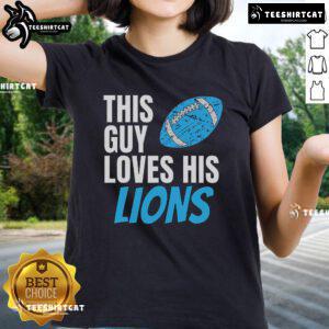 Premium 'This Guy Loves His Lions' ladies tee featuring a playful lion graphic, perfect for animal lovers.