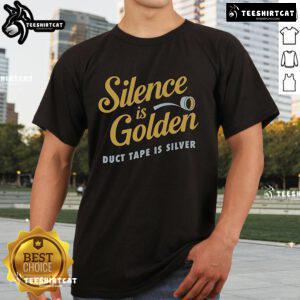 Pretty Silence Is Golden Duct Tape Is Silver T-Shirt featuring a humorous graphic design on a stylish tee.