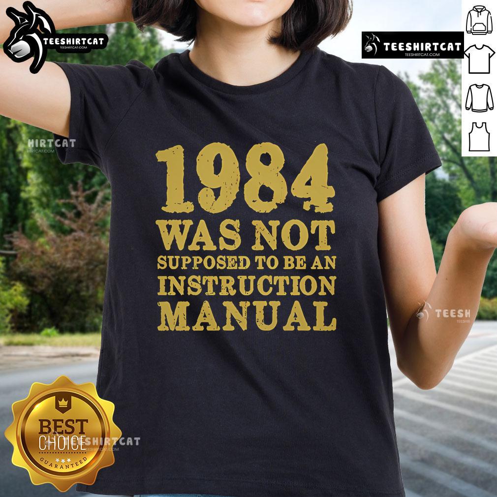 Top 1984 Was Not Supposed To Be An Instruction Manual Ladies Tee featuring a vintage design perfect for casual wear.