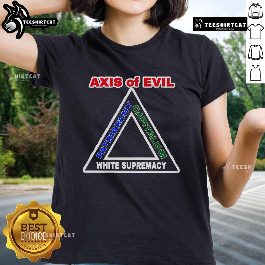 Top Axis of Evil: Patriarchy, Capitalism, White Supremacy Ladies Tee featuring bold graphic design for feminist activism.