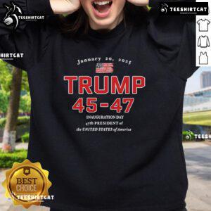 Donald Trump sweatshirt celebrating his inauguration as the 47th President of the United States on January 20, 2025.