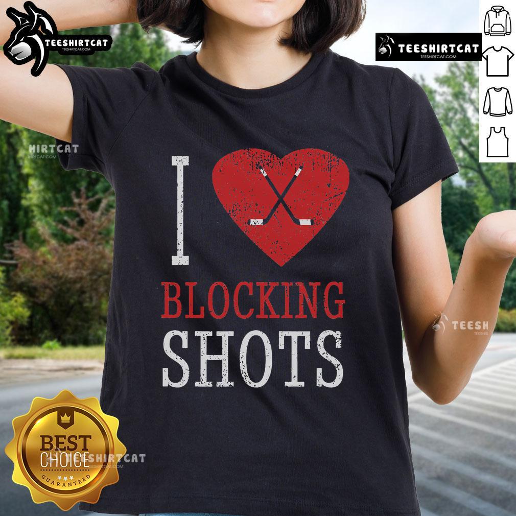 Top I Love Blocking Shots Hockey Player Ladies Tee featuring a stylish design perfect for hockey enthusiasts.