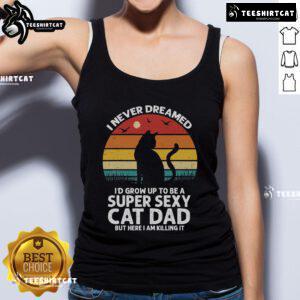 Vintage sunset tank top featuring 'Top I Never Dreamed I'd Grow Up to Be a Super Sexy Cat Dad' design.